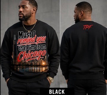 TPF Chicago – Must I Remind You Crewneck | TPF Apparel