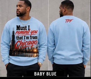 TPF Chicago – Must I Remind You Crewneck | TPF Apparel