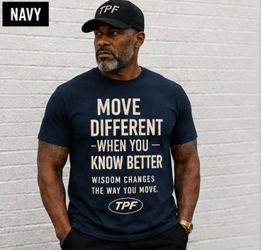 TPF Men – Move Different When You Know Better T-Shirt
