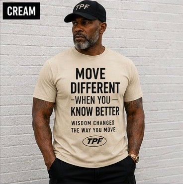 TPF Men – Move Different When You Know Better T-Shirt