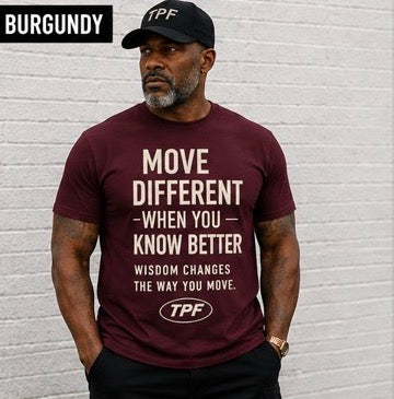 TPF Men – Move Different When You Know Better T-Shirt