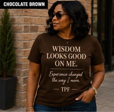 TPF Women – Wisdom Looks Good On Me T-Shirt