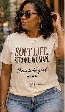 Soft Life. Strong Woman.