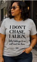 I Don't Chase. I Align.