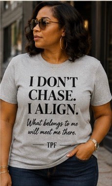 I Don't Chase. I Align.