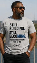 Still Building. Still Becoming.