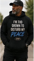 I'm Too Grown to Disturb My Peace